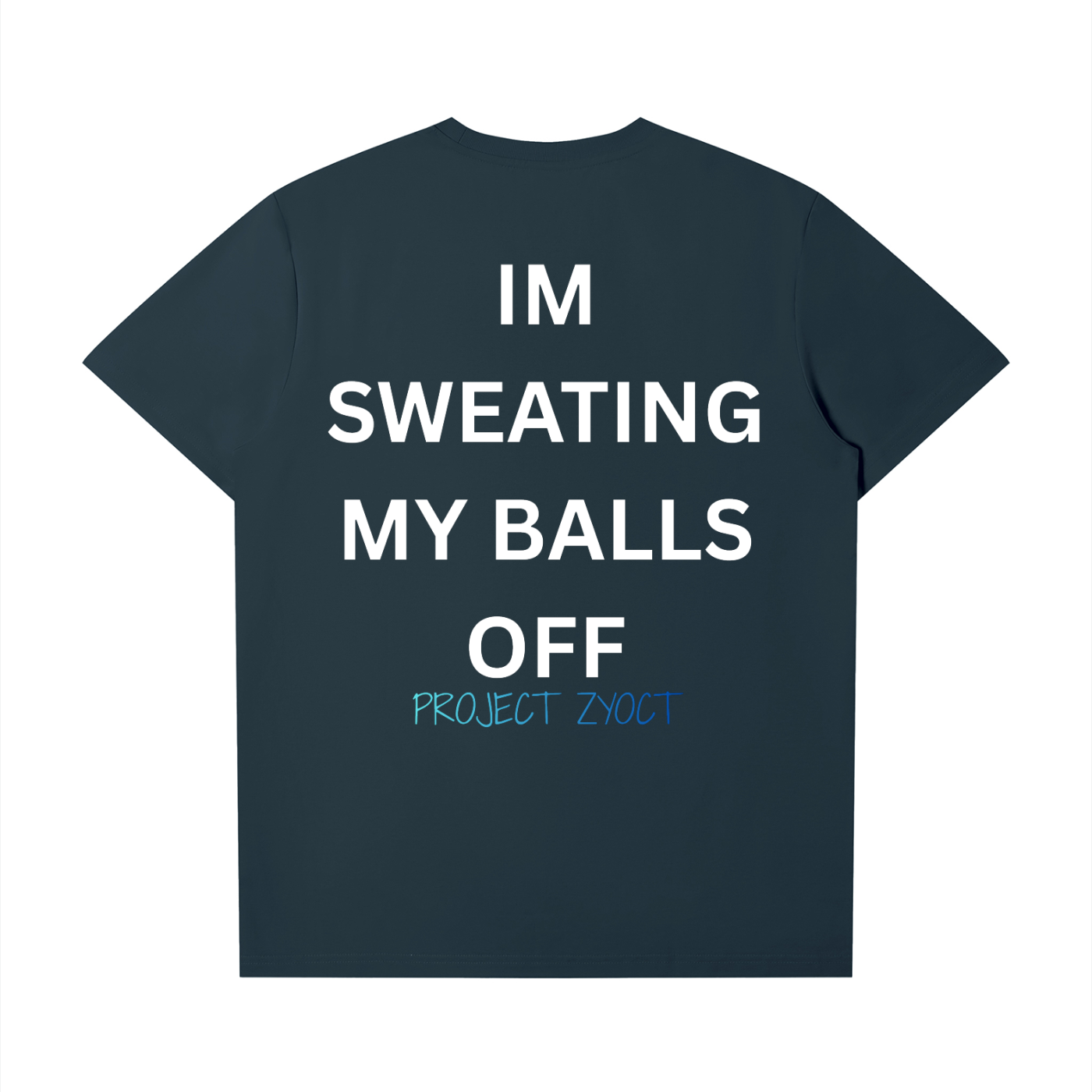 "I'm Sweating My Balls Off" T-Shirt