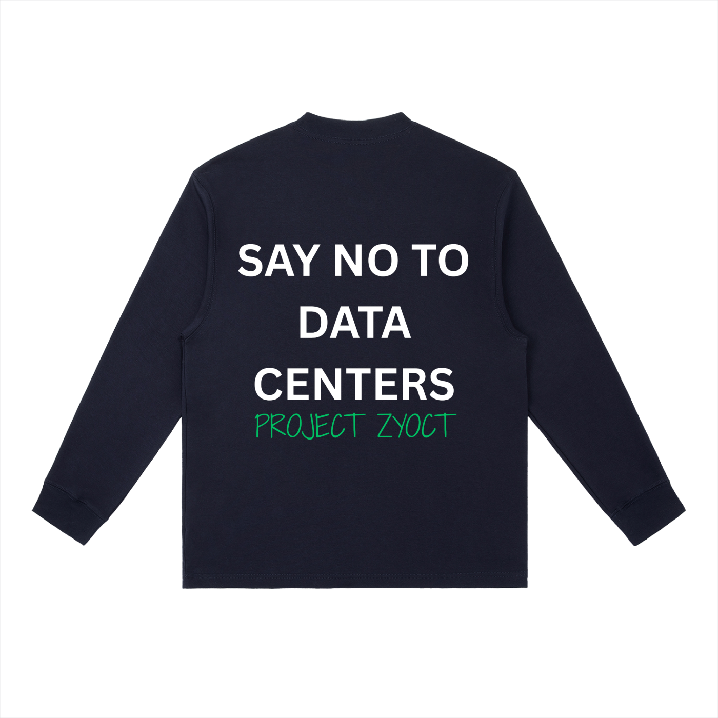 "Say No to Data Centers" Long Sleeve