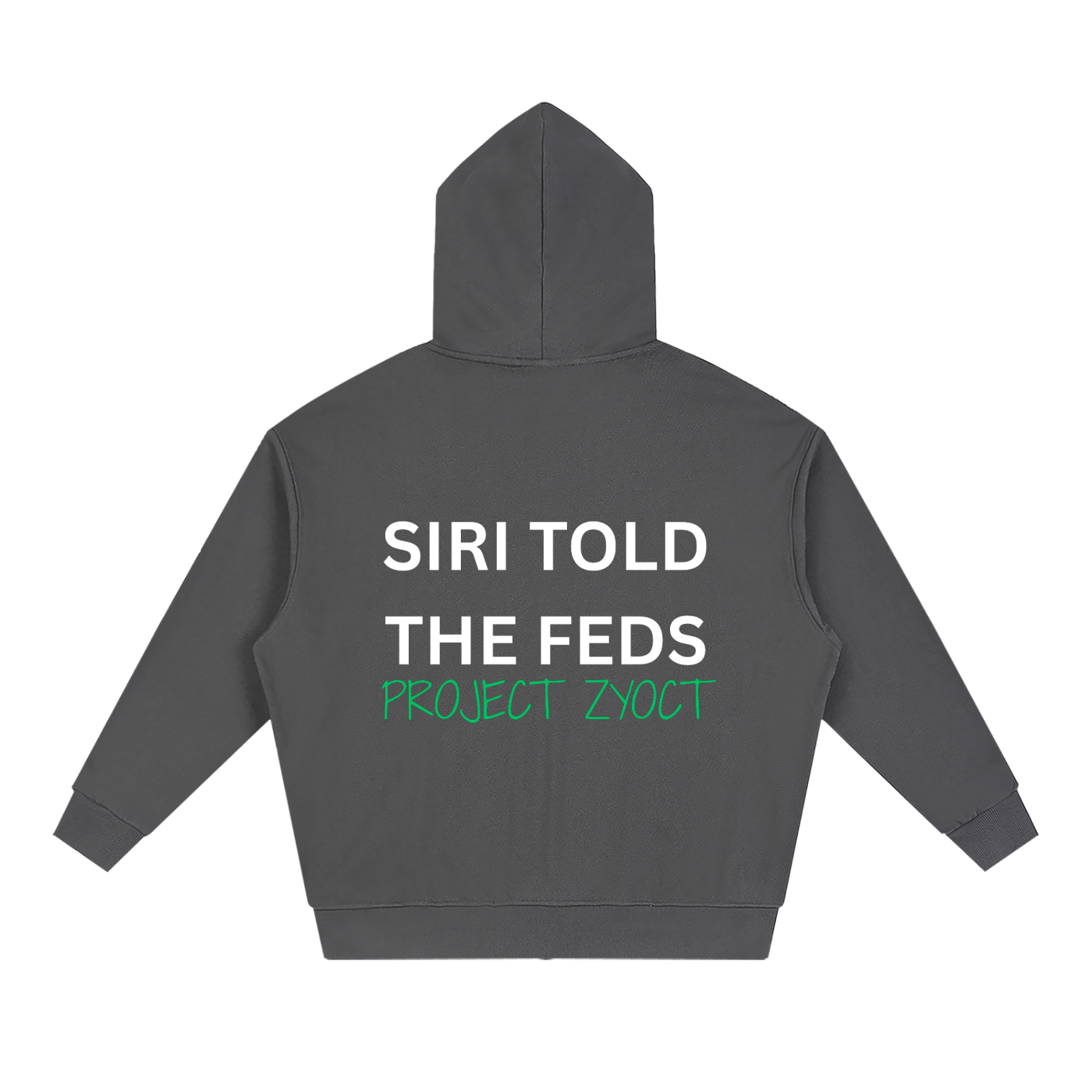 "Siri Told the Feds" Full Zip Hoodie