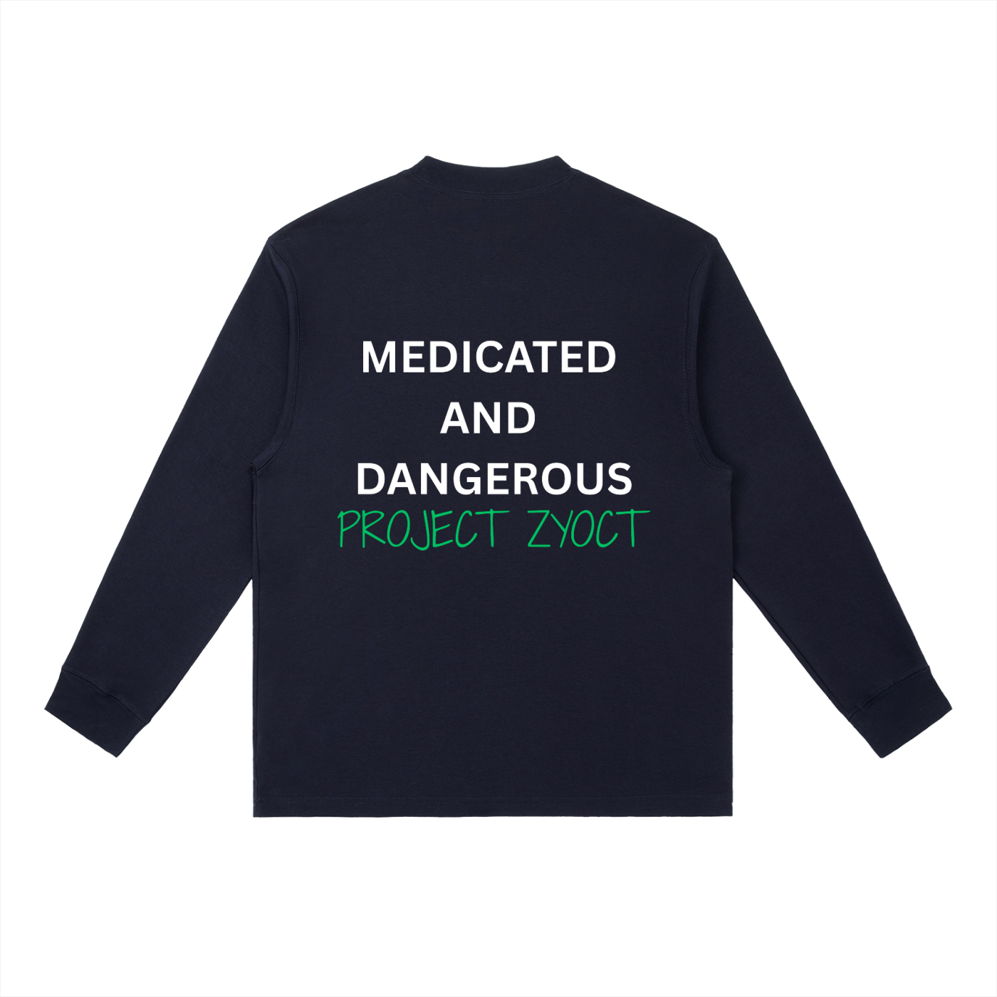 "Medicated and Dangerous" Long Sleeve