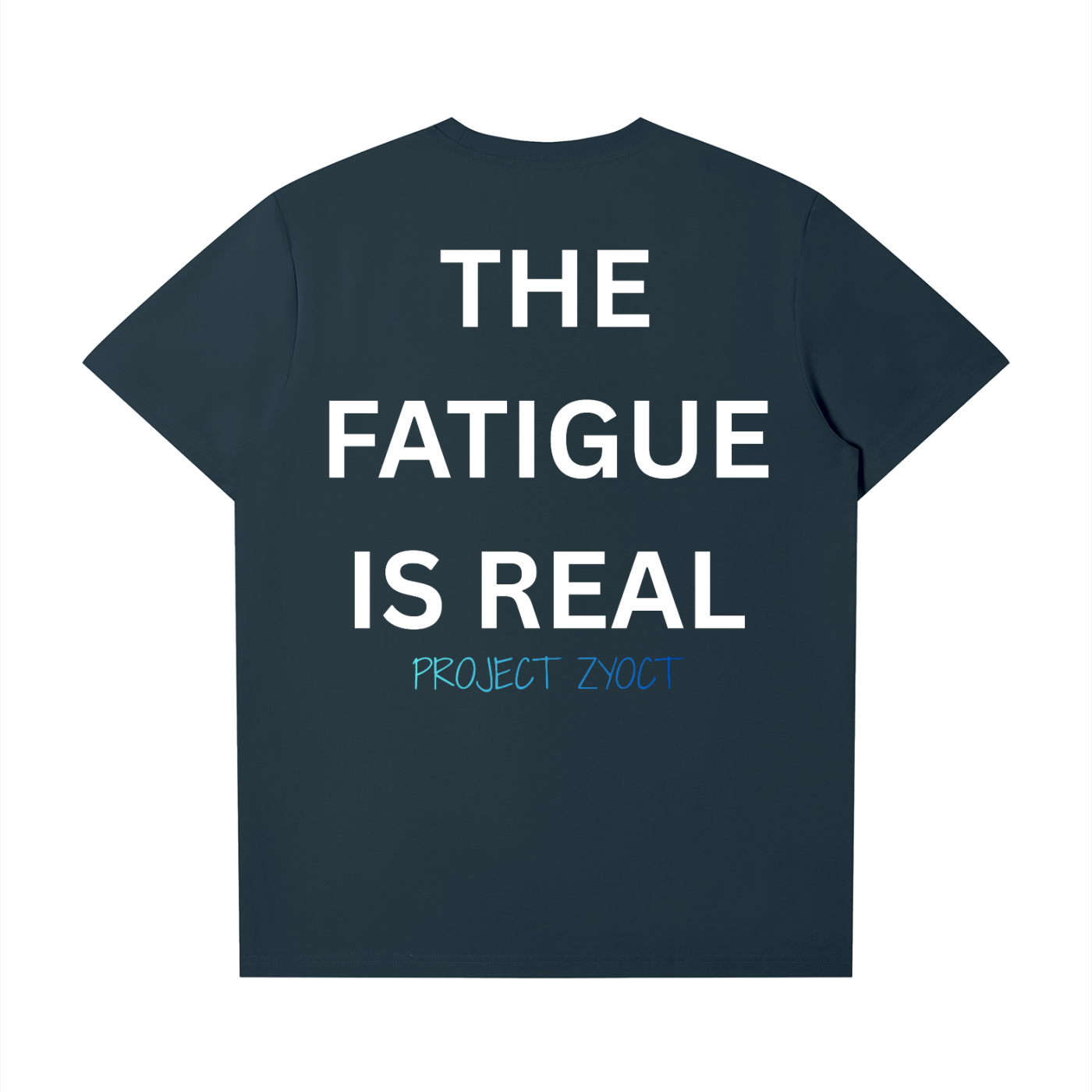 "The Fatigue Is Real" T-Shirt