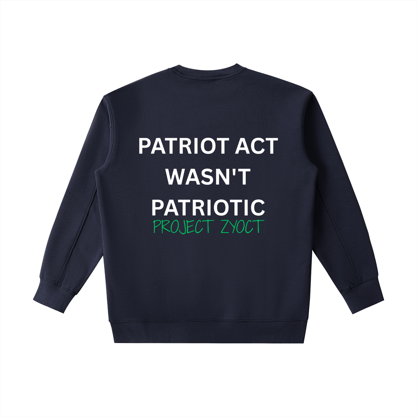 "Patriot Act Wasn't Patriotic" Heavyweight Sweatshirt