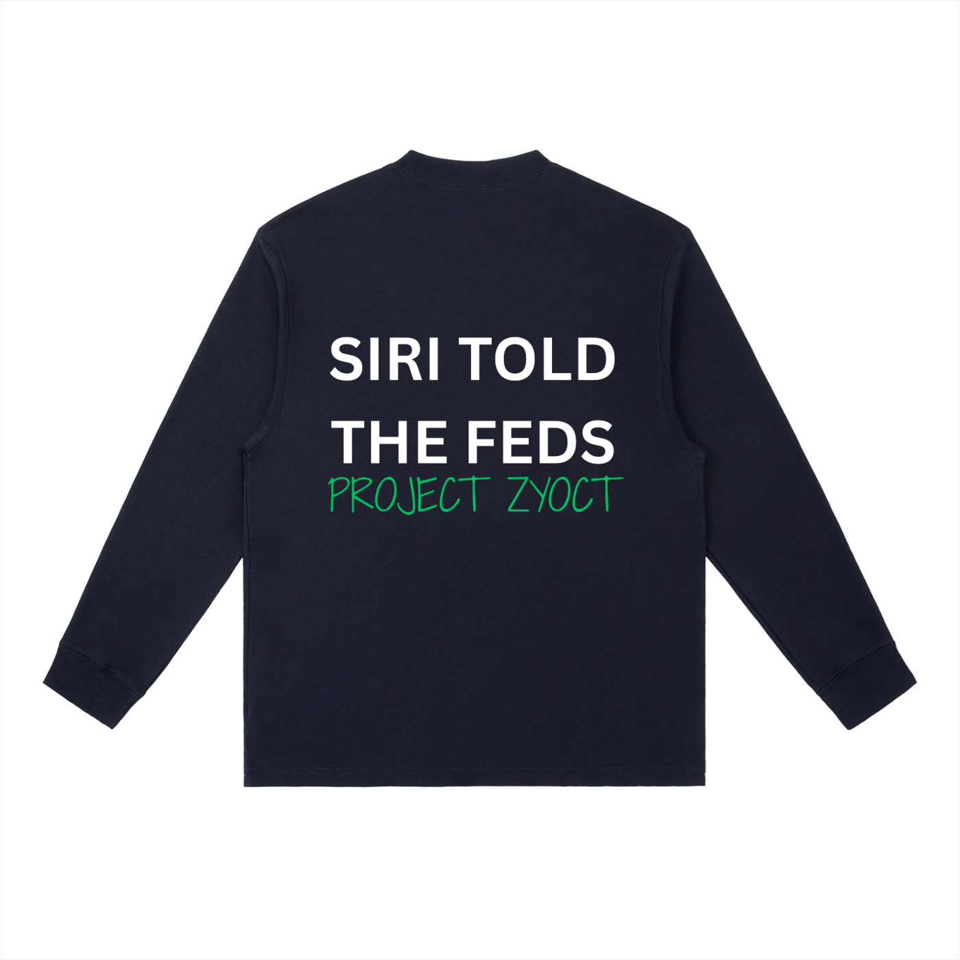 "Siri Told the Feds" Long Sleeve