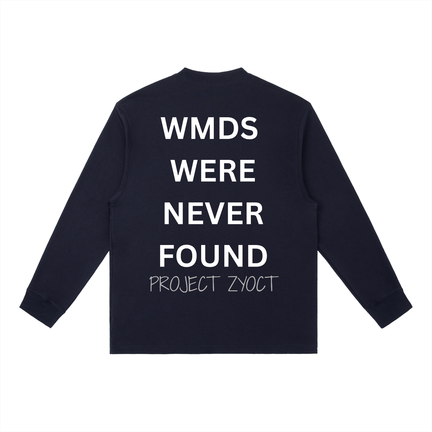 "WMDs Were Never Found" Long Sleeve