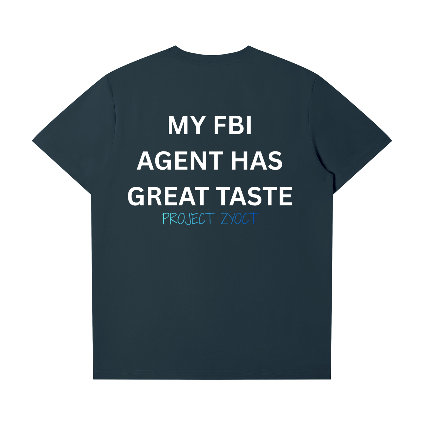 "My FBI Agent Has Great Taste" T-Shirt
