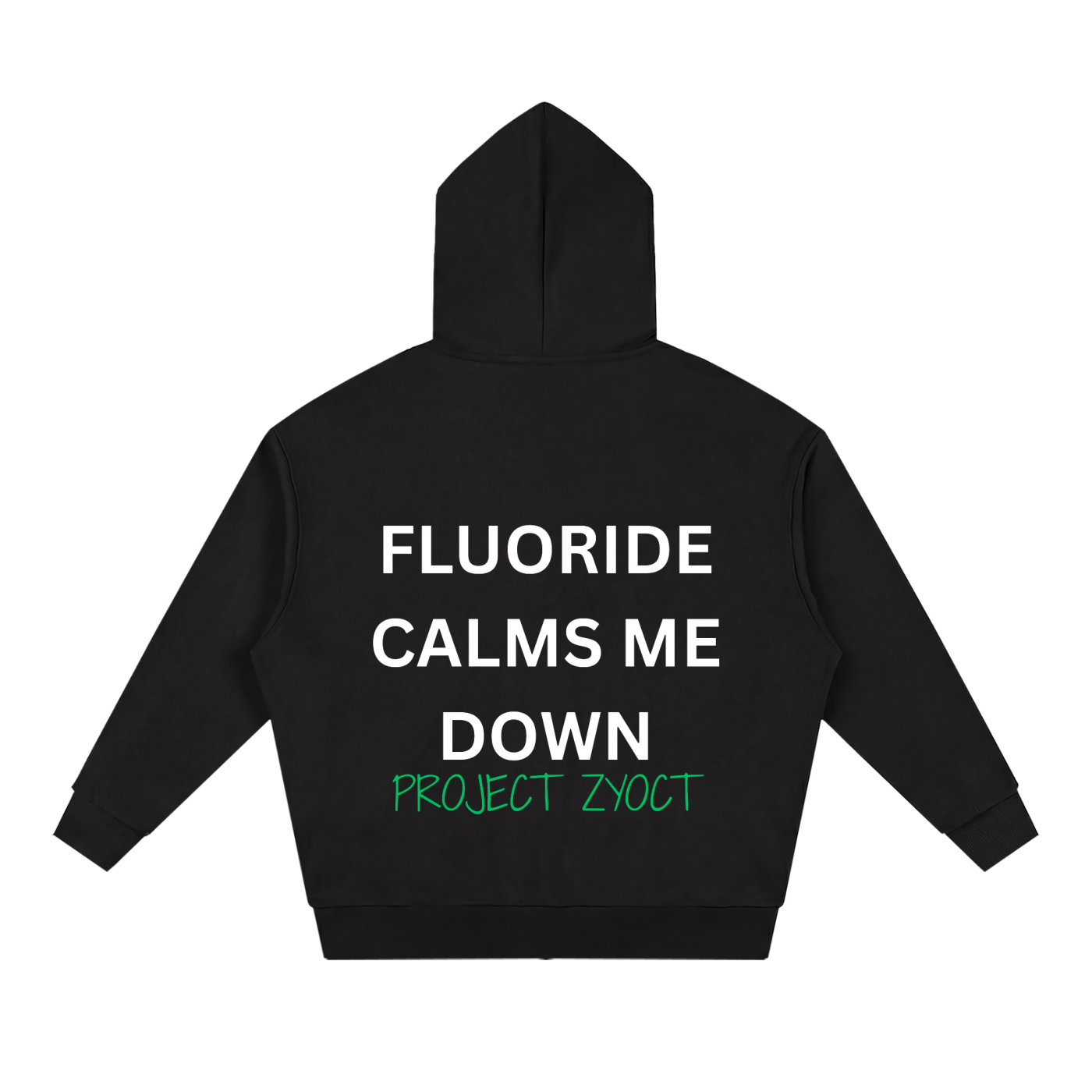 "Fluoride Calms Me Down" Full Zip Hoodie