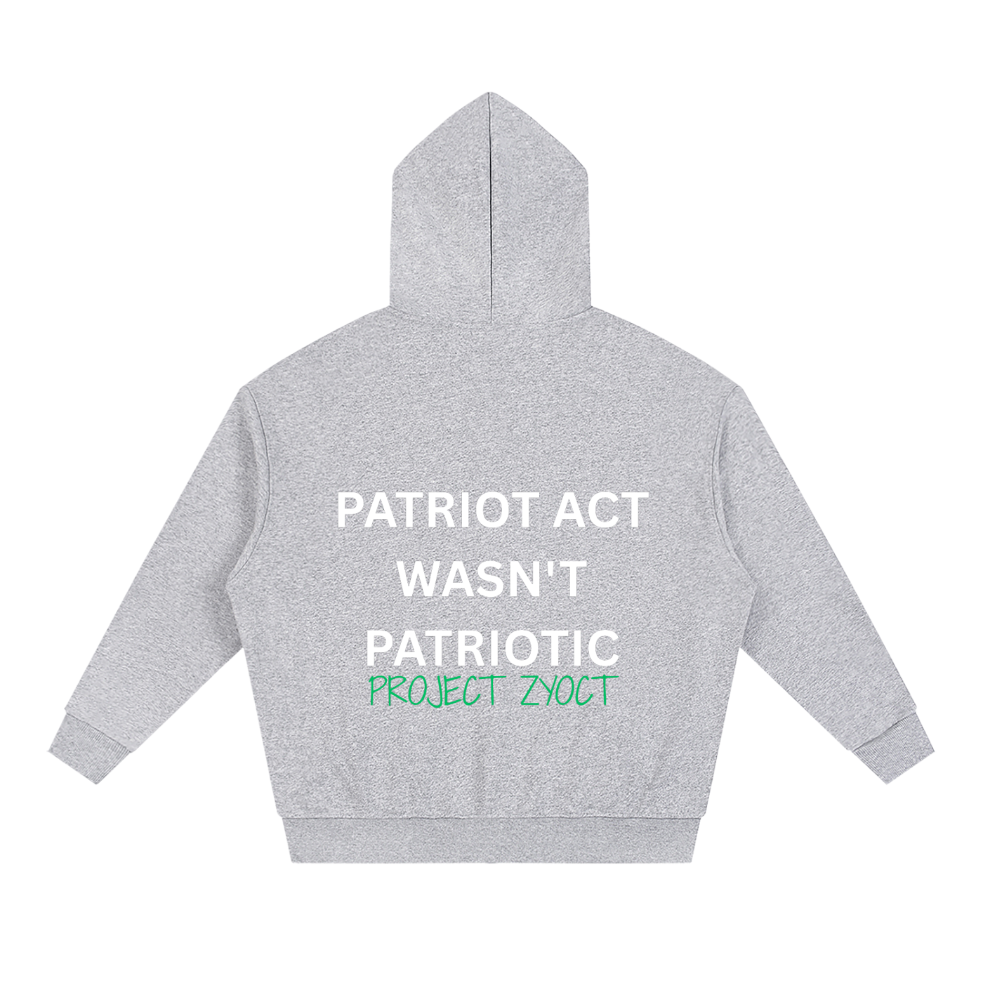 "Patriot Act Wasn't Patriotic" Full Zip Hoodie