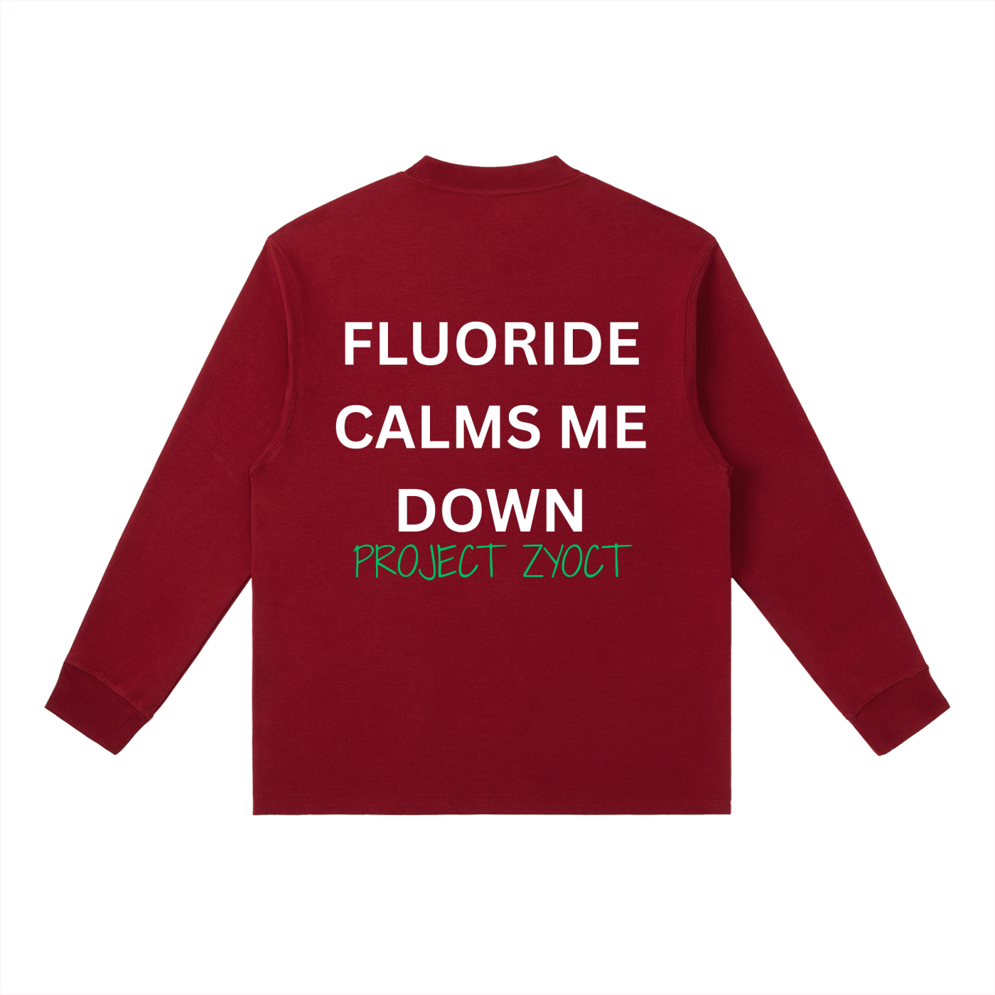 "Fluoride Calms Me Down" Long Sleeve