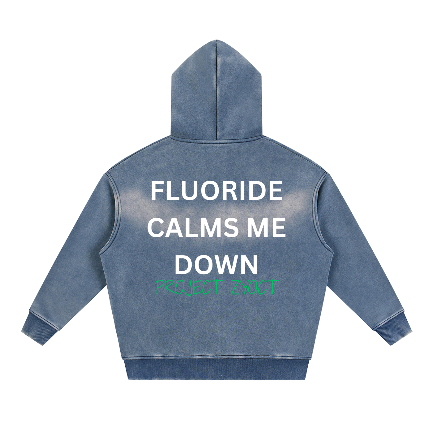 "Fluoride Calms Me Down" Faded Zipper Hoodie