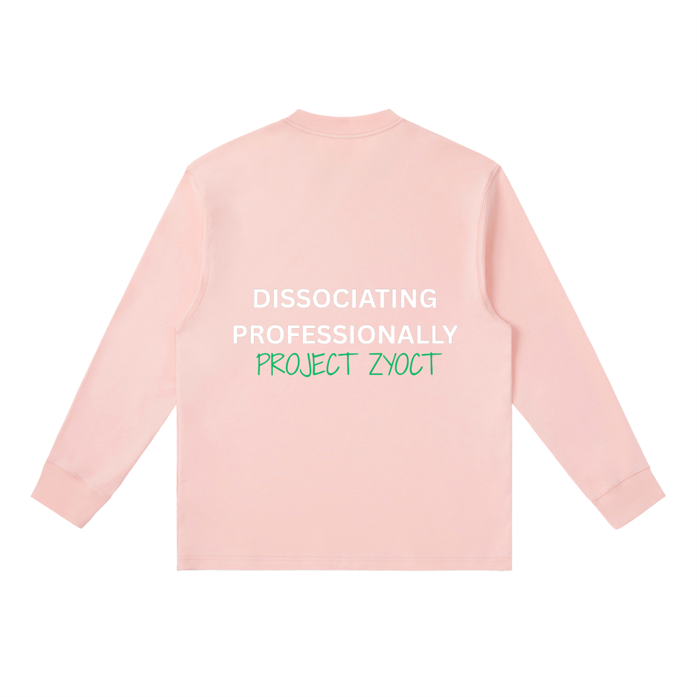 "Dissociating Professionally" Long Sleeve
