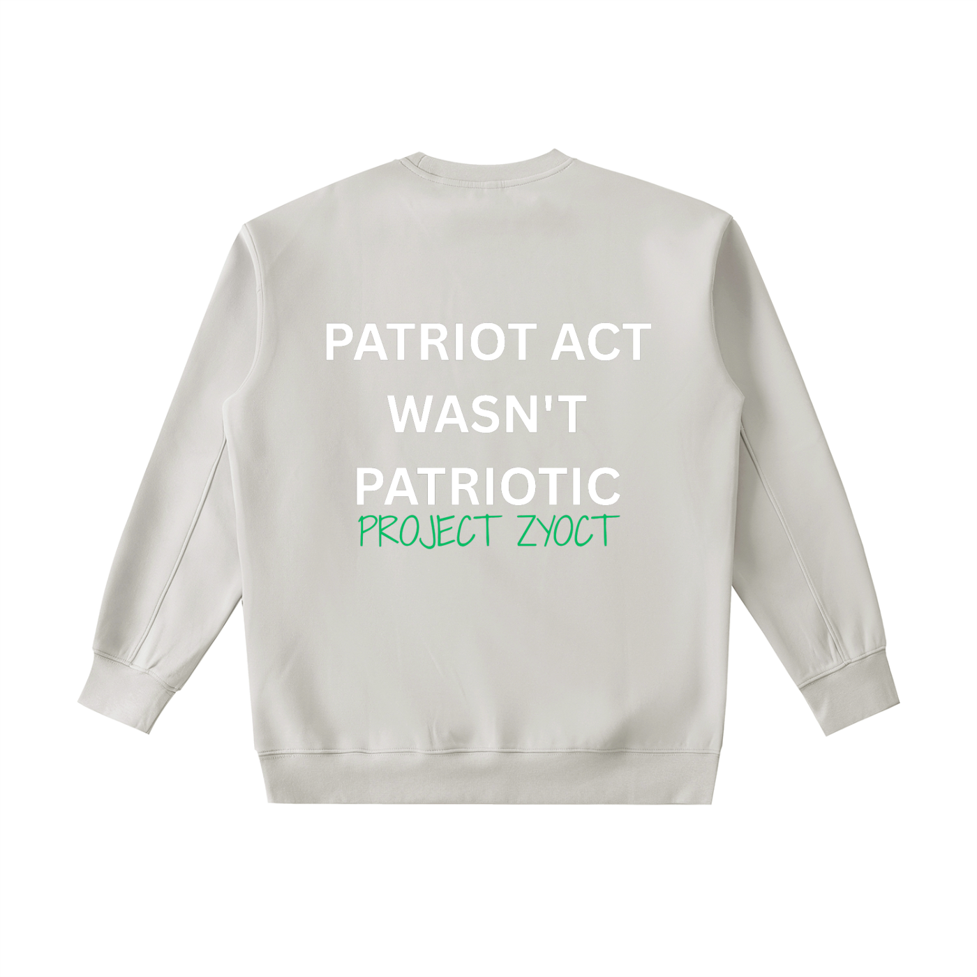 "Patriot Act Wasn't Patriotic" Heavyweight Sweatshirt