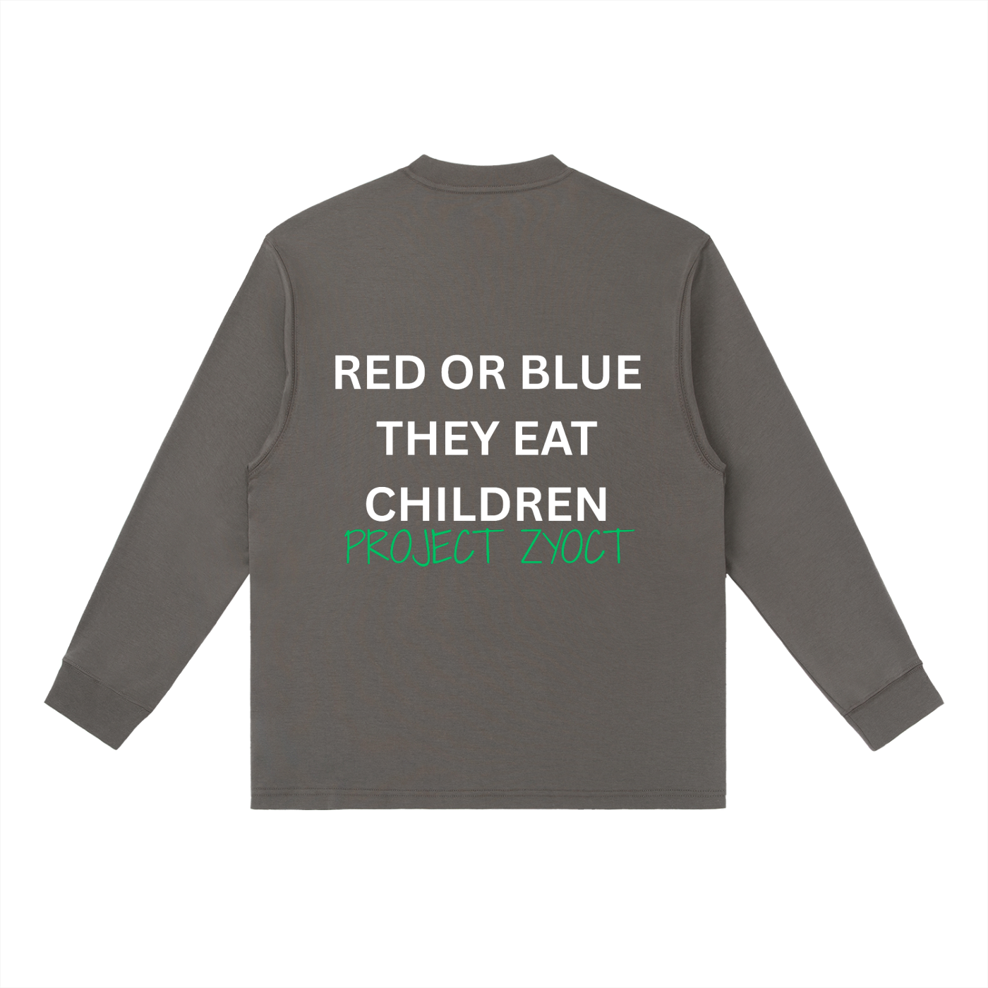"Red or Blue They Eat Children" Long Sleeve