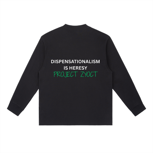 "Dispensationalism is Heresy" Long Sleeve