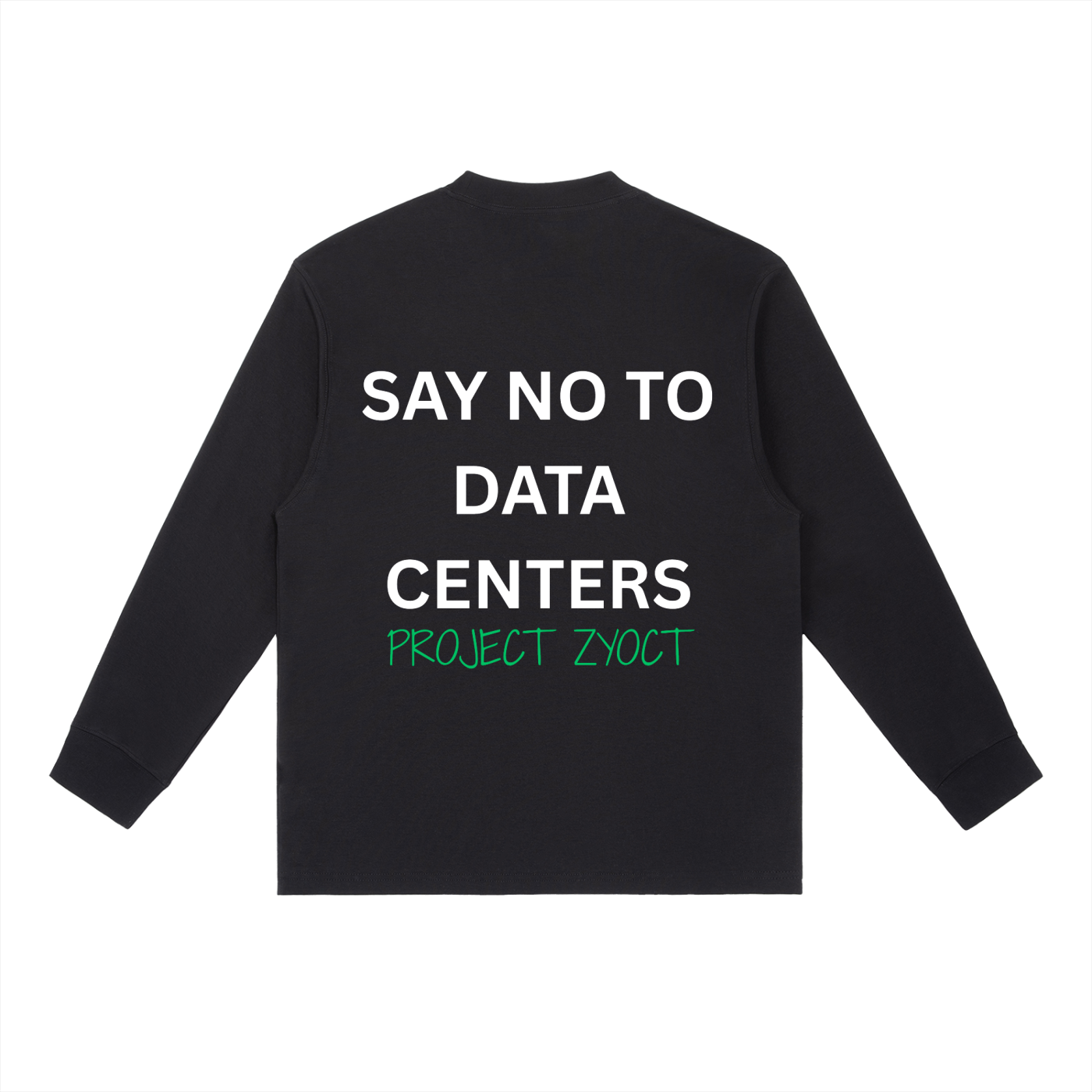 "Say No to Data Centers" Long Sleeve