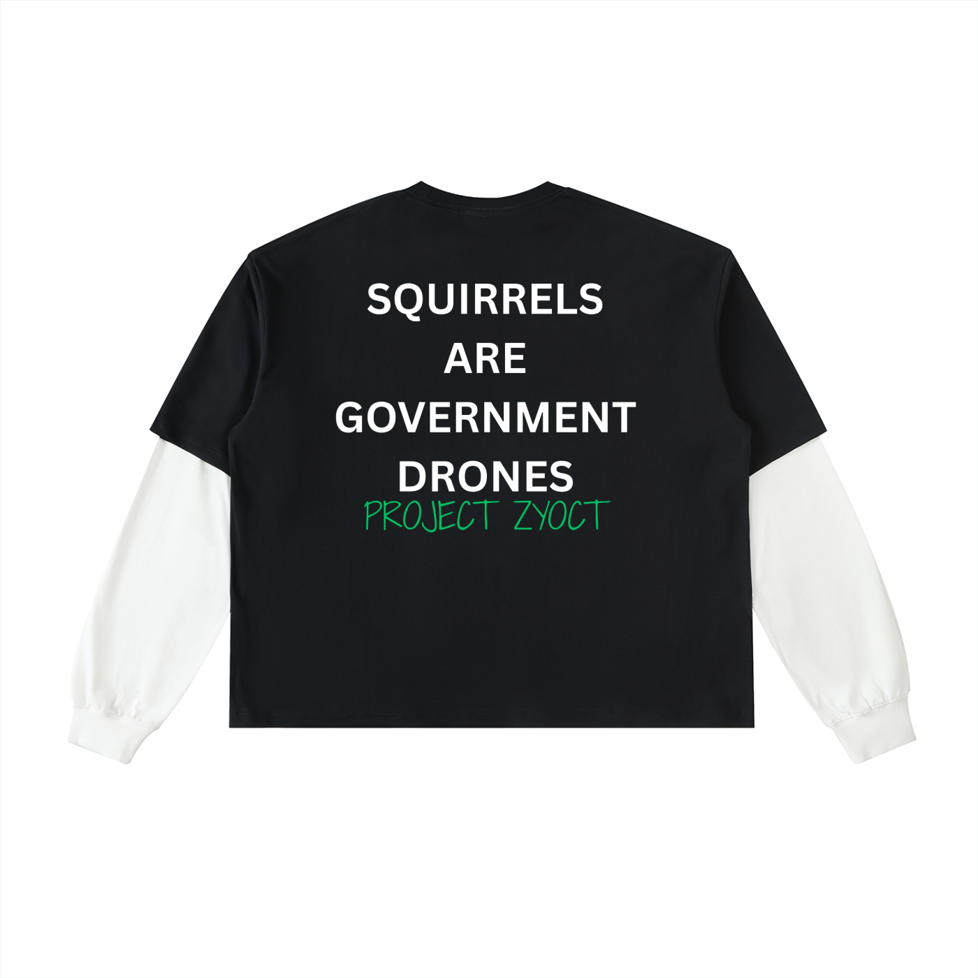 "Squirrels Are Government Drones" Layered Shirt