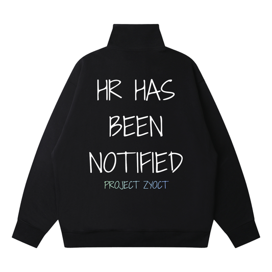 "HR Has Been Notified" Quarter-Zip Sweatshirt