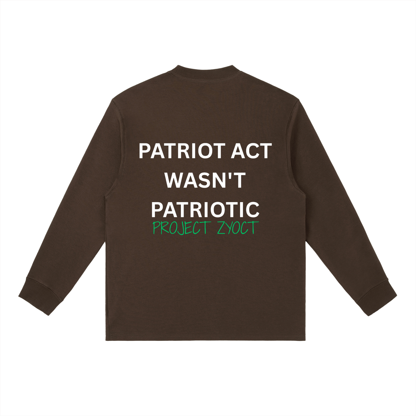 "Patriot Act Wasn't Patriotic" Long Sleeve