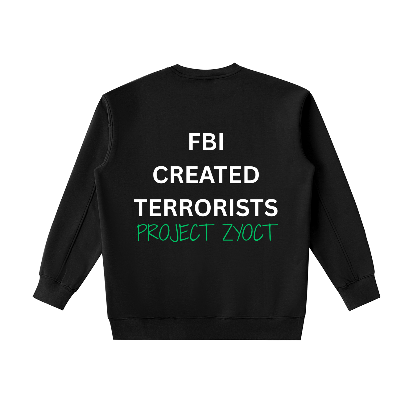 "FBI Created Terrorists" Heavyweight Sweatshirt