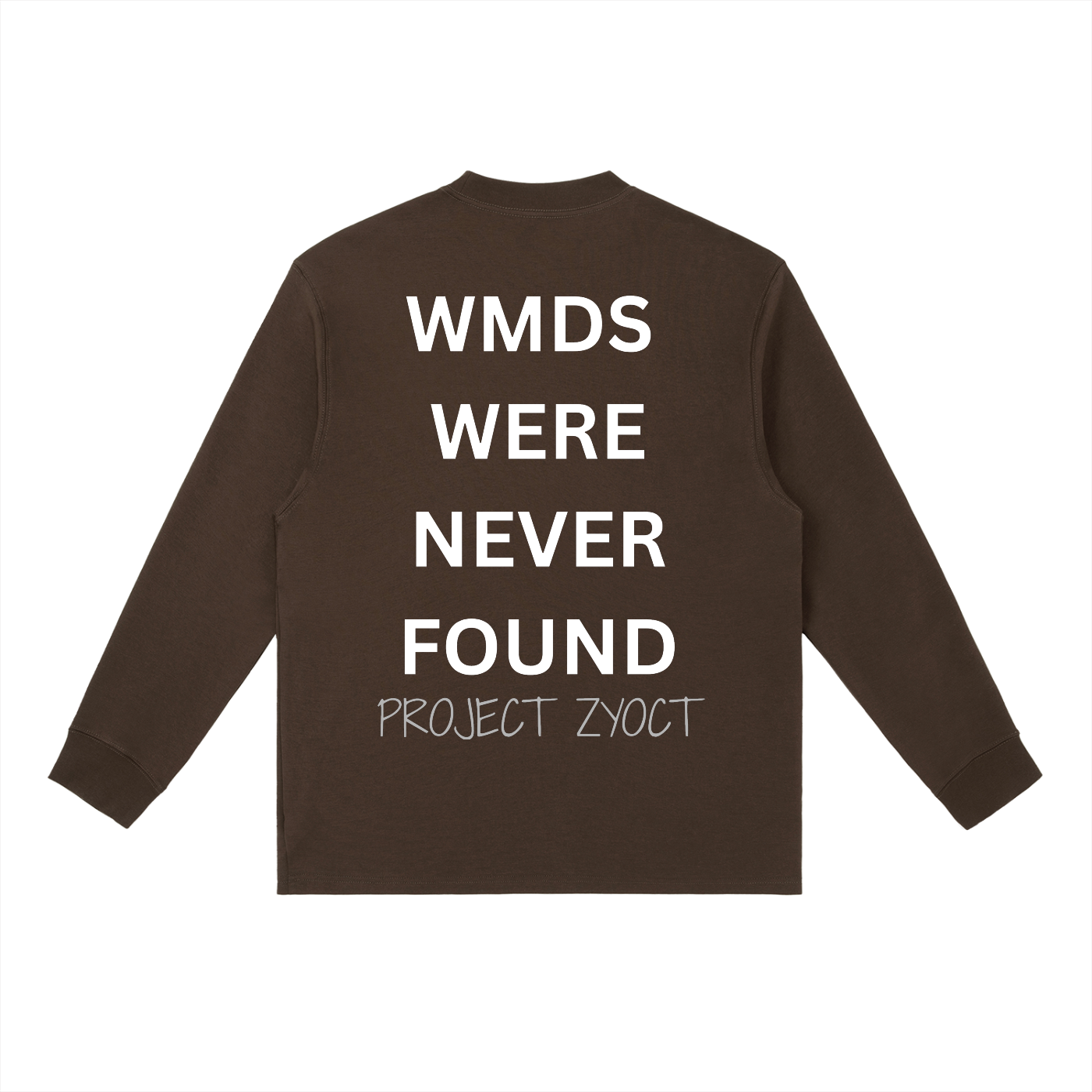 "WMDs Were Never Found" Long Sleeve