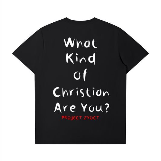 "What Kind of Christian" T-Shirt