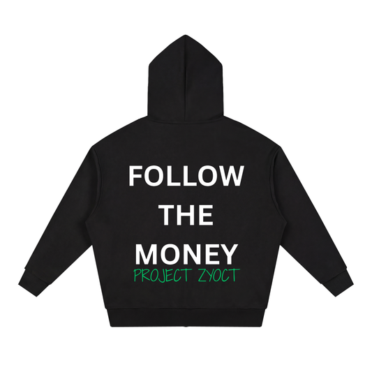 "Follow the Money" Full Zip Hoodie