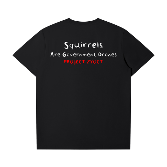 "Squirrels Are Government Drones" T-Shirt
