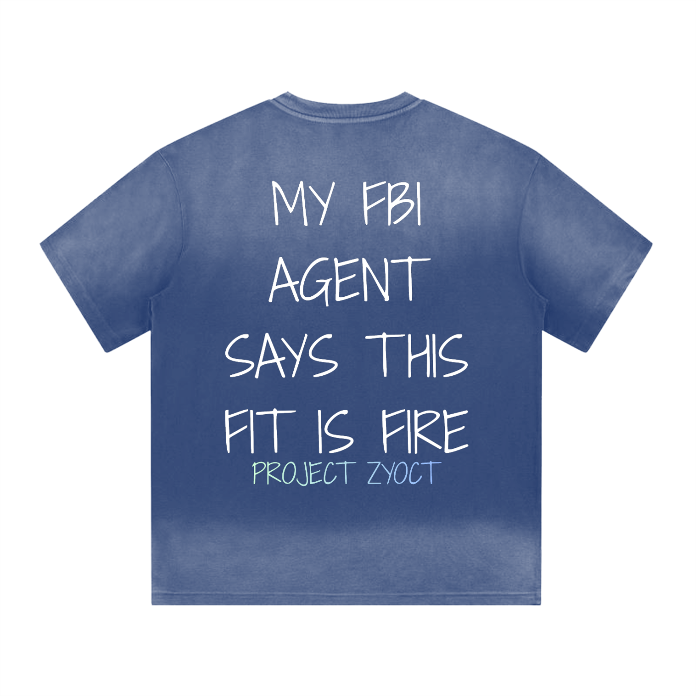 “My FBI Agent Says This Fits Great” Shape Gradient Washed T-Shirt
