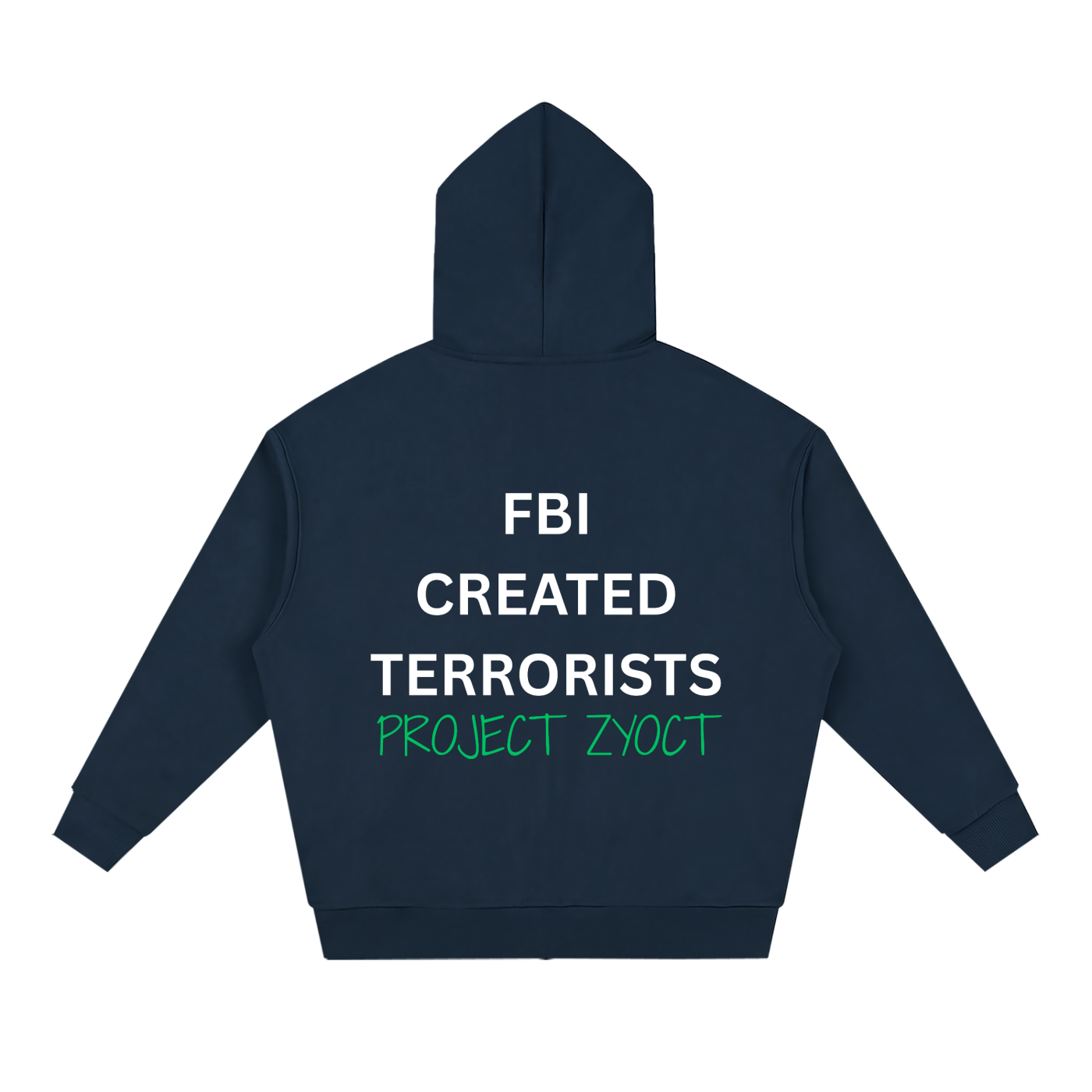 "FBI Created Terrorists" Full Zip Hoodie