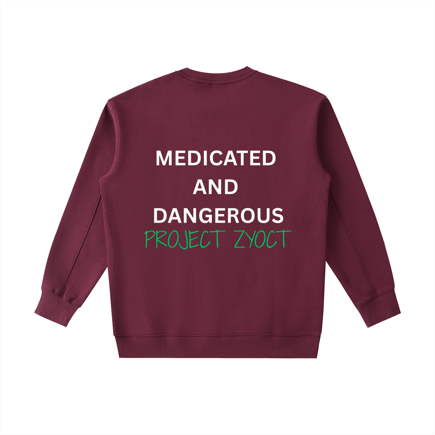 "Medicated and Dangerous" Heavyweight Sweatshirt