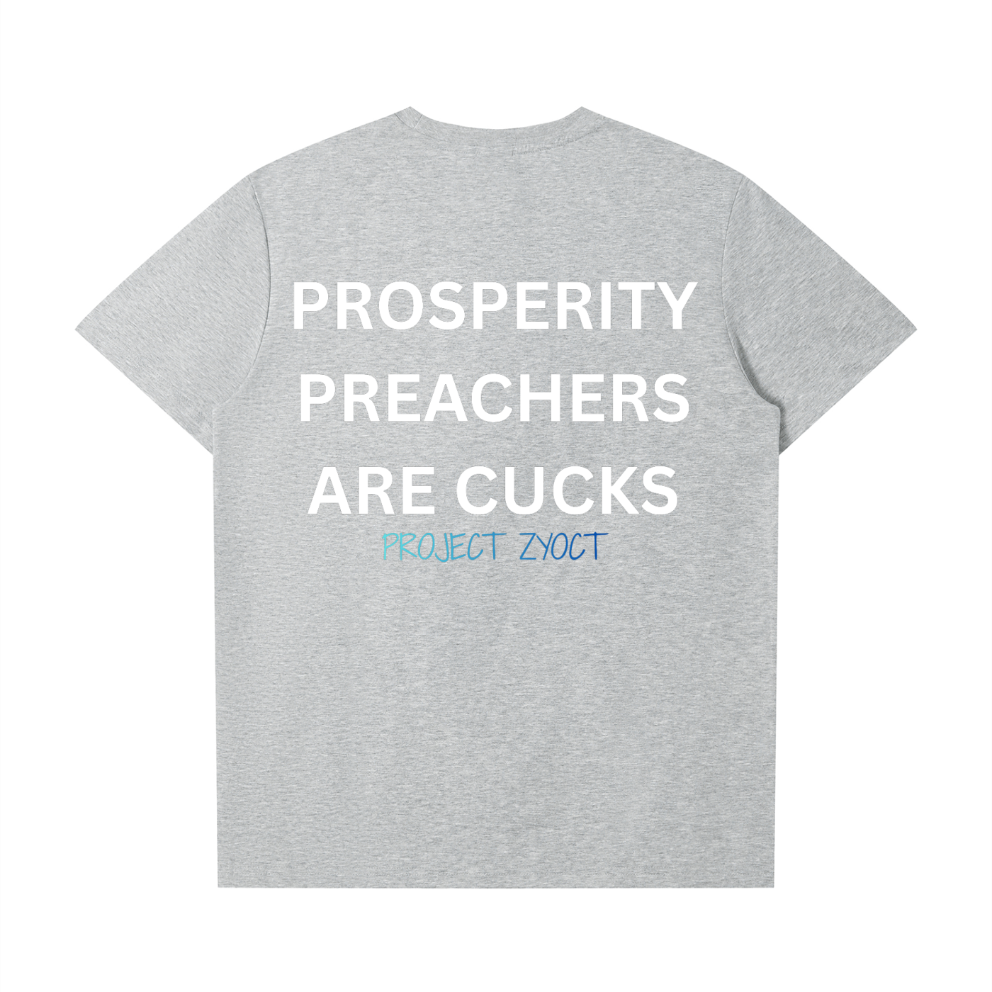 "Prosperity Preachers Are Cucks" T-Shirt