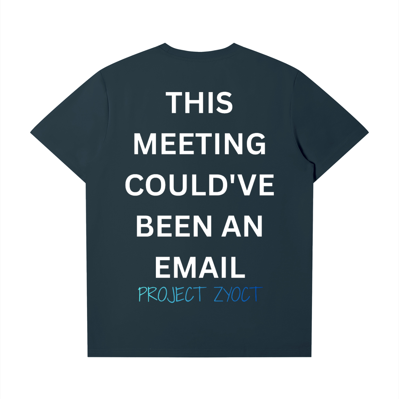 "This Meeting Could've Been An Email" T-Shirt