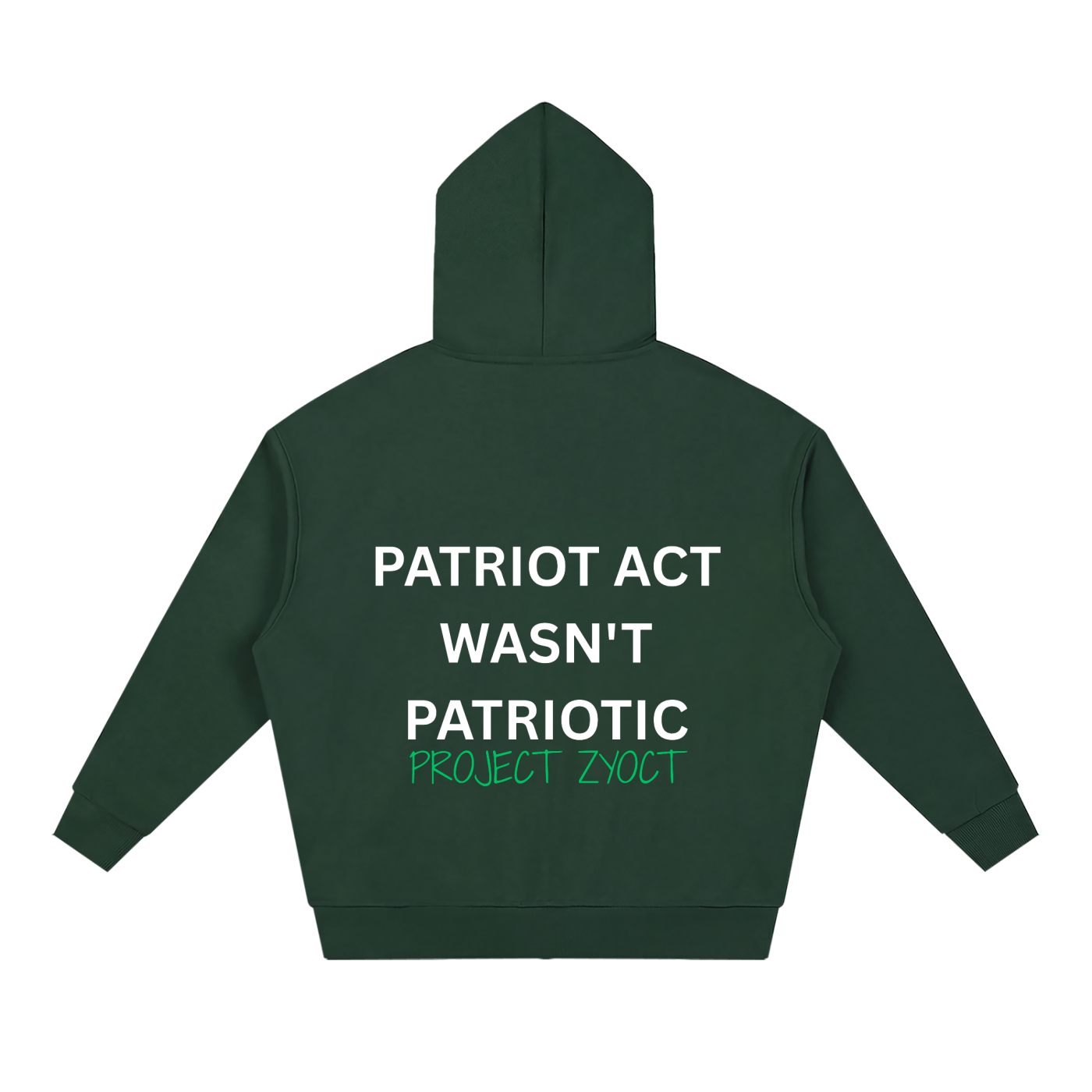 "Patriot Act Wasn't Patriotic" Full Zip Hoodie