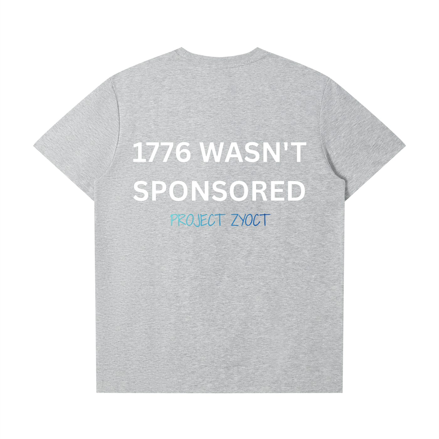 "1776 Wasn't Sponsored" T-Shirt