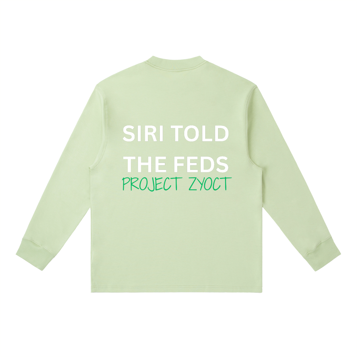 "Siri Told the Feds" Long Sleeve