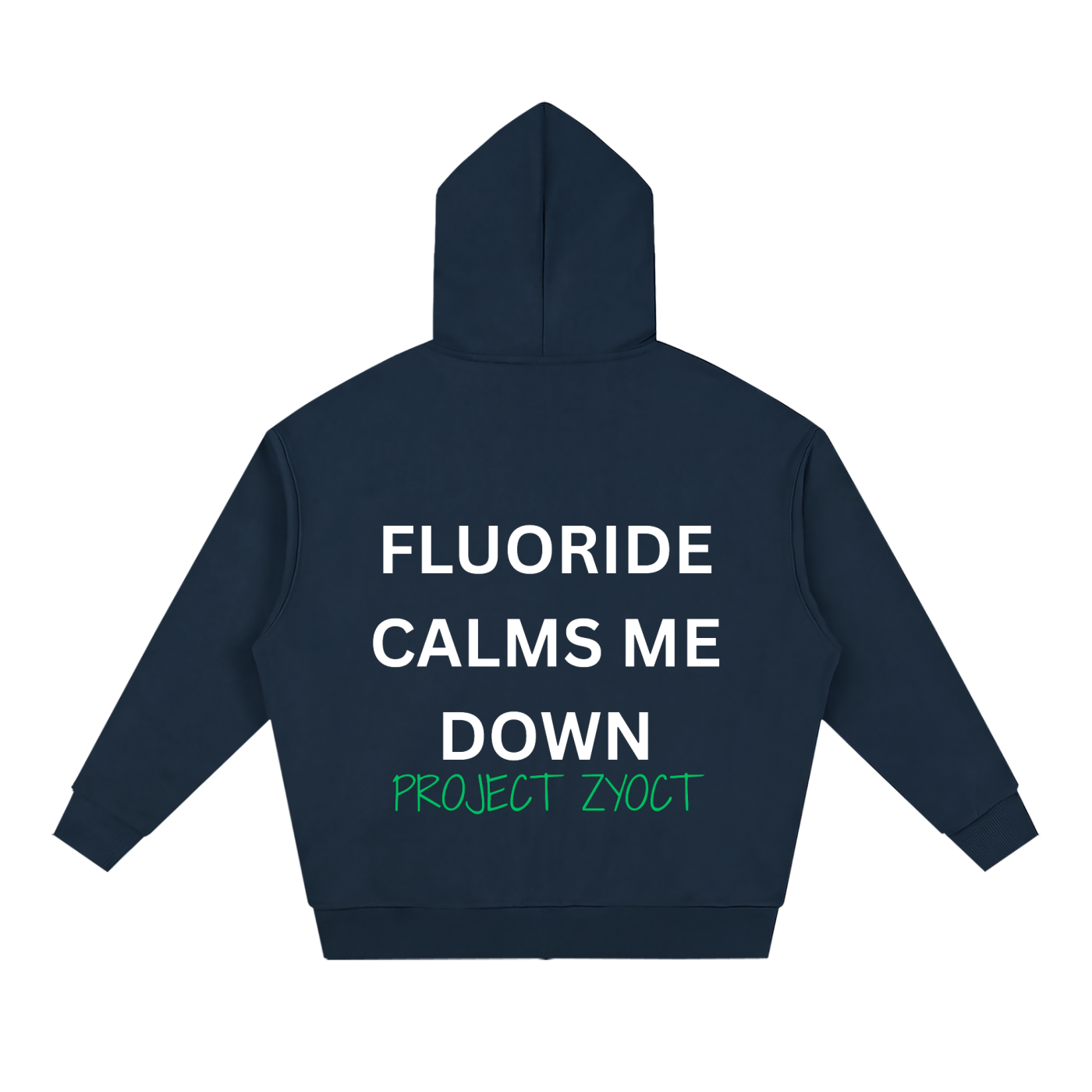 "Fluoride Calms Me Down" Full Zip Hoodie