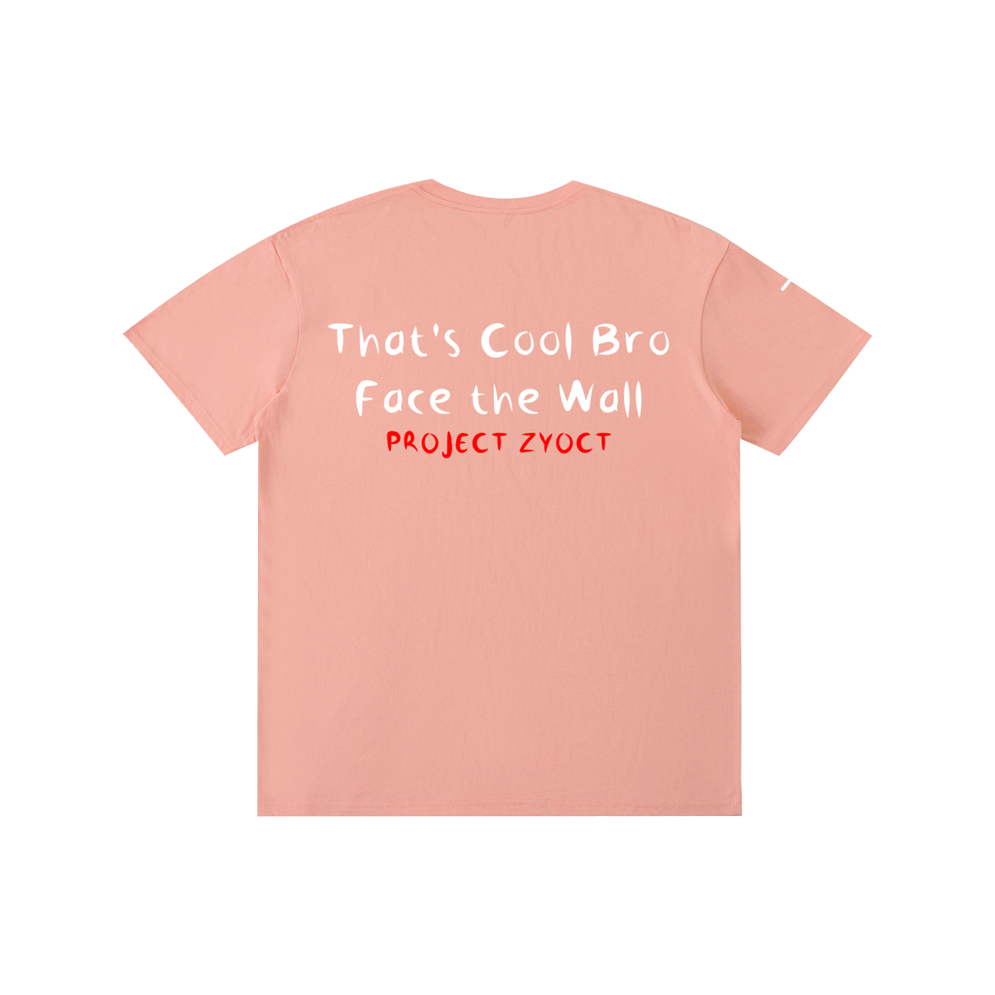"That's Cool Bro, Face the Wall" Cotton T-Shirt