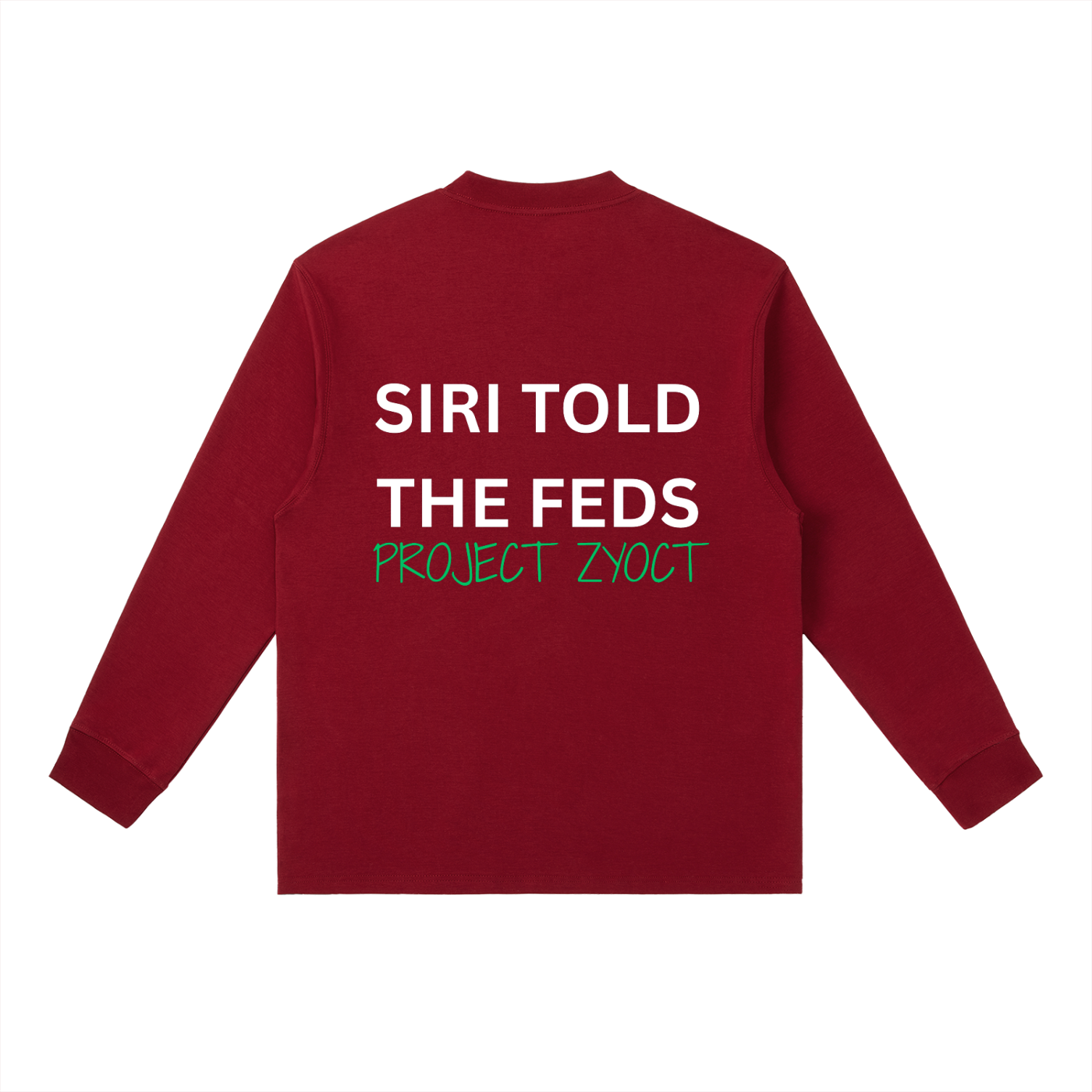 "Siri Told the Feds" Long Sleeve