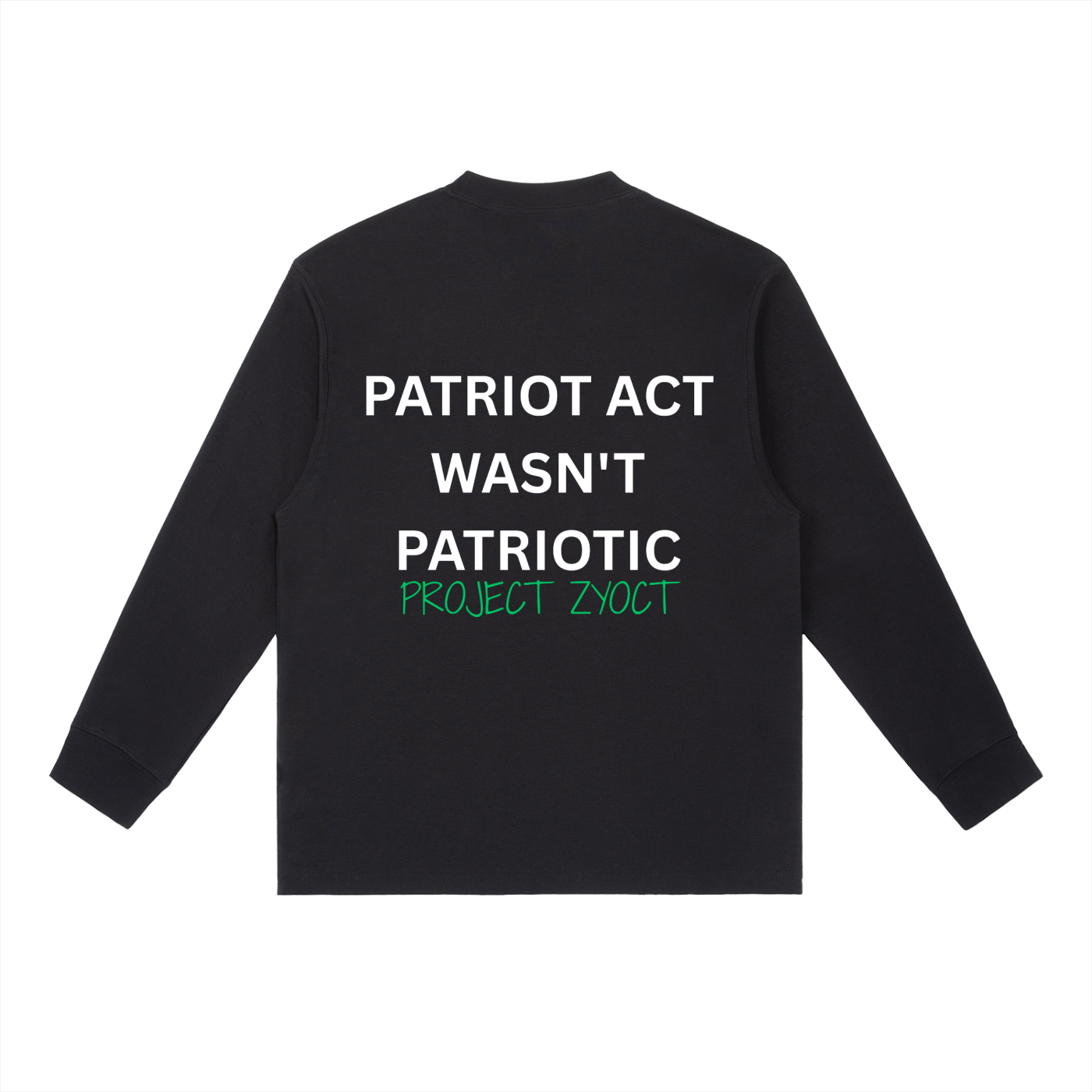 "Patriot Act Wasn't Patriotic" Long Sleeve