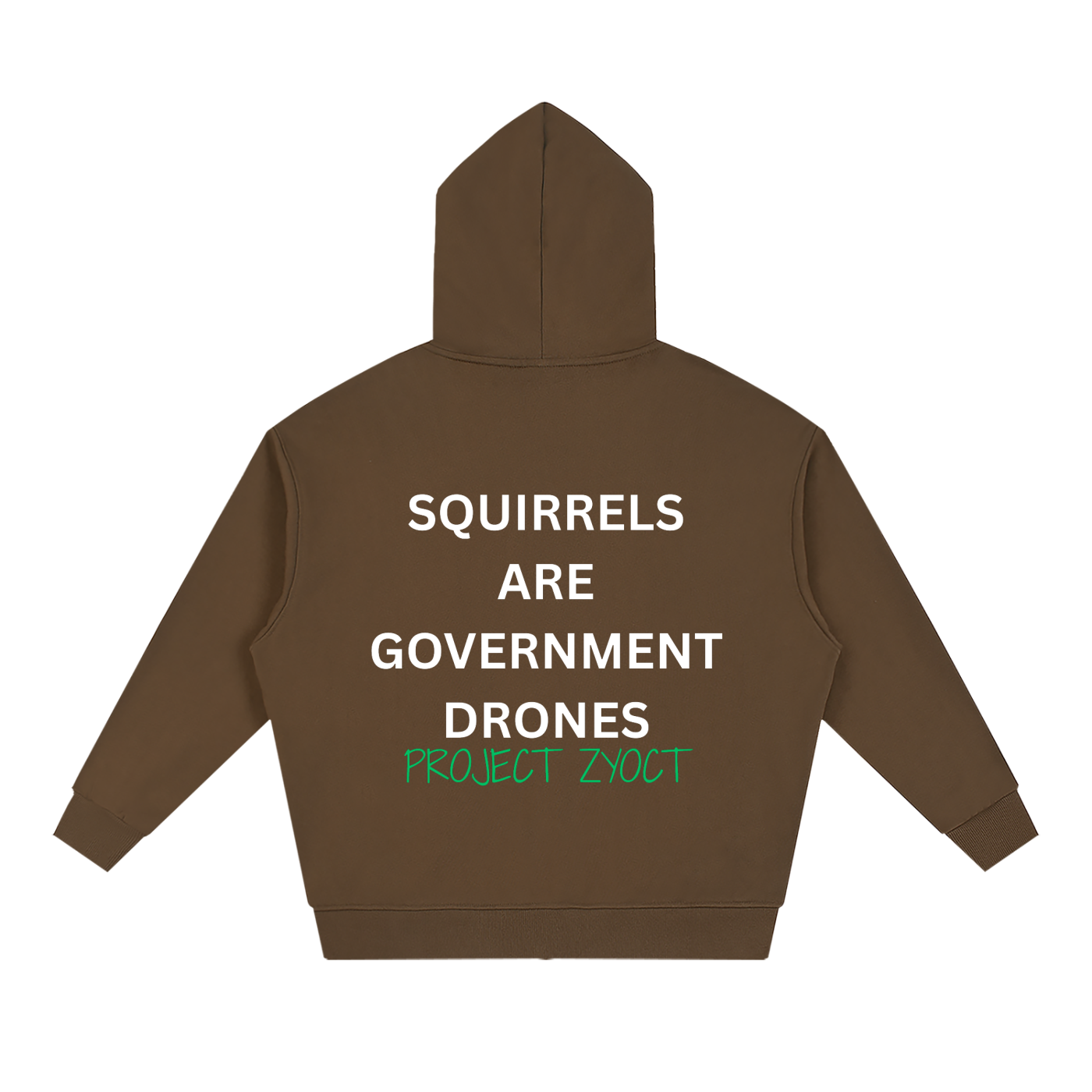 "Squirrels Are Government Drones" Full Zip Hoodie