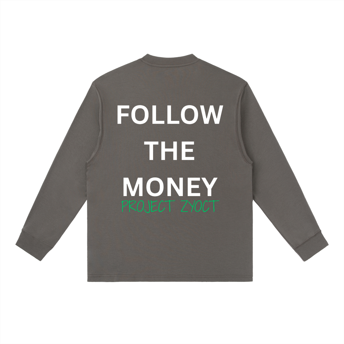 "Follow the Money" Long Sleeve