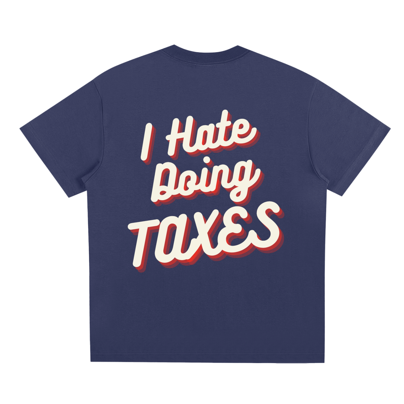 "I HATE DOING TAXES" Quick-Dry Cooling T-Shirt