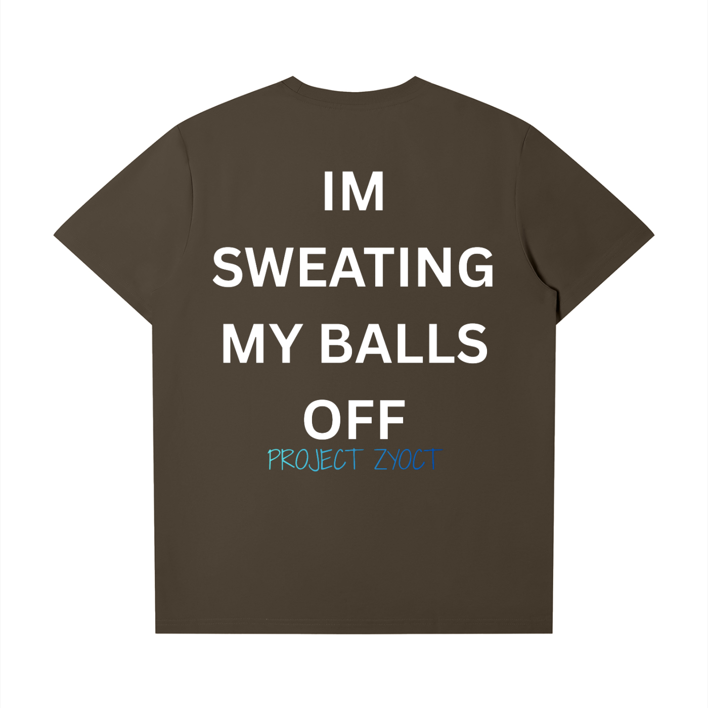 "I'm Sweating My Balls Off" T-Shirt