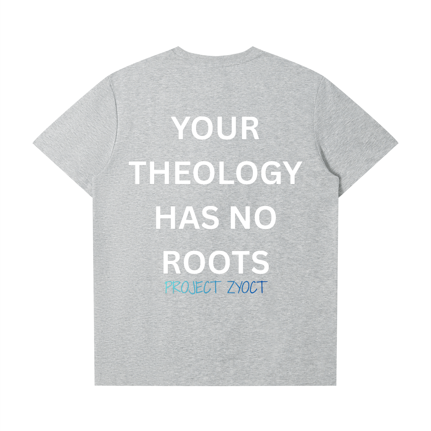 "Your Theology Has No Roots" T-Shirt