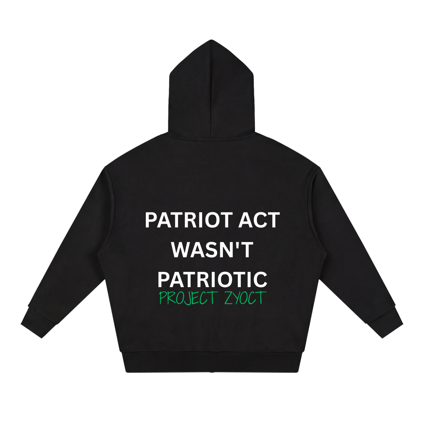 "Patriot Act Wasn't Patriotic" Full Zip Hoodie
