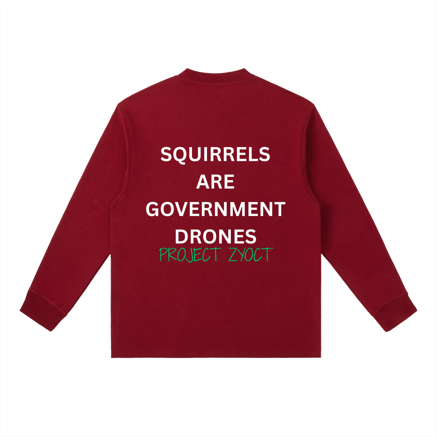 "Squirrels Are Government Drones" Long Sleeve
