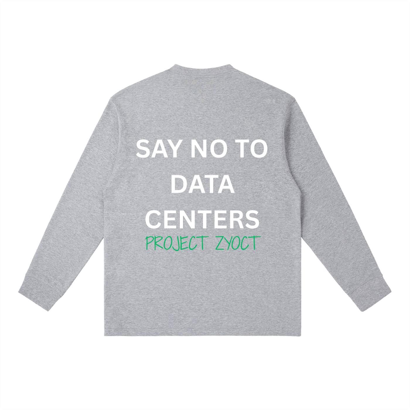 "Say No to Data Centers" Long Sleeve