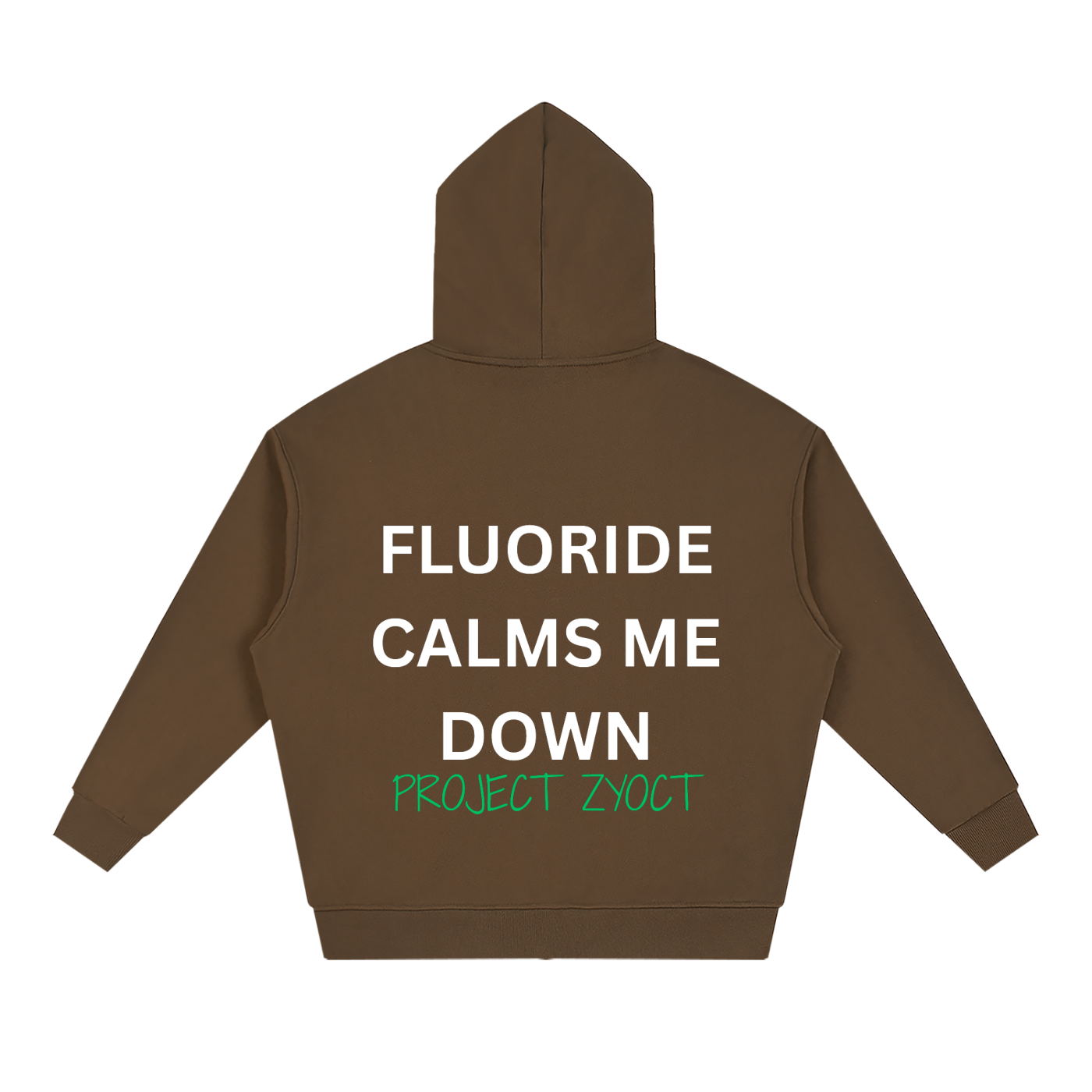 "Fluoride Calms Me Down" Full Zip Hoodie