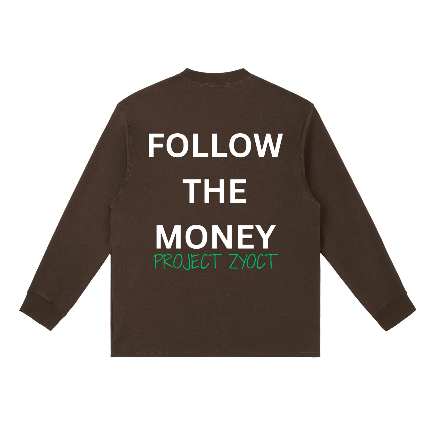 "Follow the Money" Long Sleeve