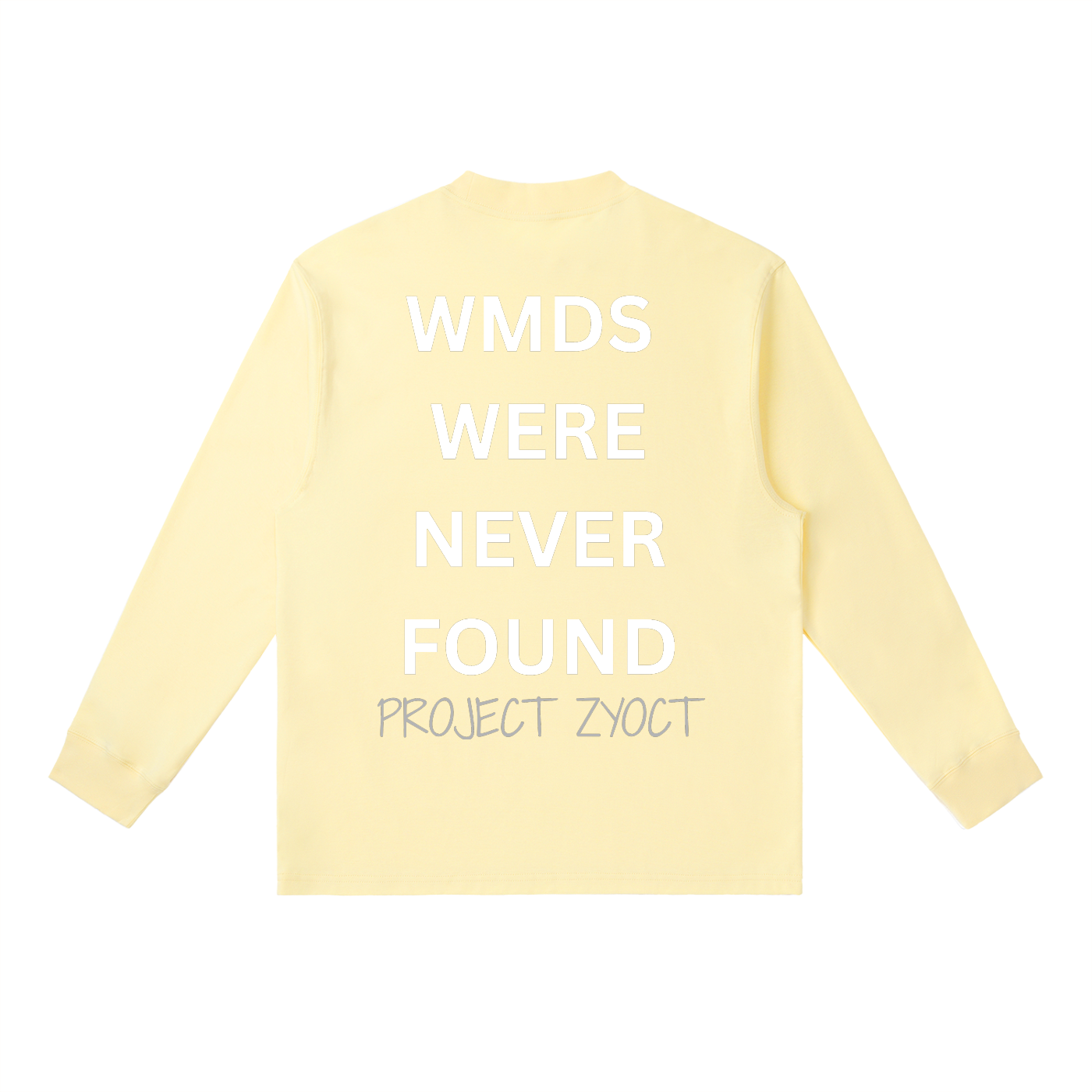 "WMDs Were Never Found" Long Sleeve