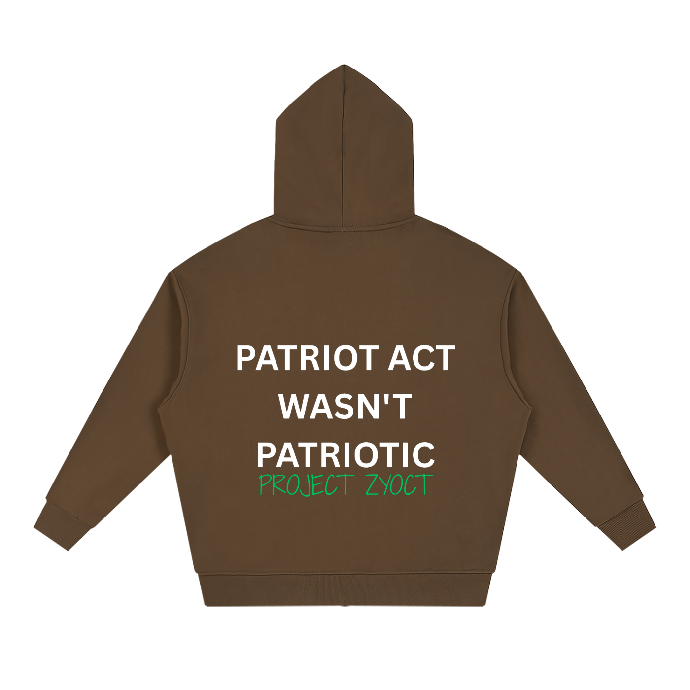 "Patriot Act Wasn't Patriotic" Full Zip Hoodie